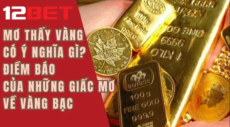 Giải mã bí ẩn giấc mơ thấy vàng