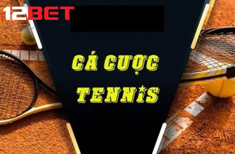 Tìm hiểu về hình thức cá cược tennis