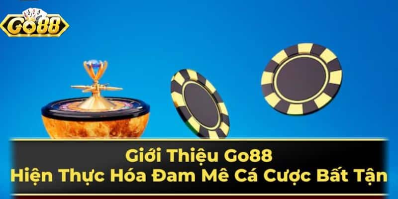 Go88 Đánh giá uy tín và lý do người chơi nên tham gia